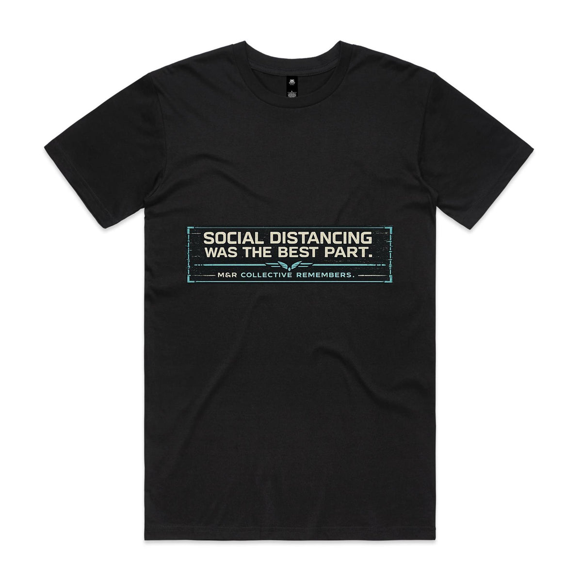 M&R Collective — Social Distancing Was the Best Part Tee